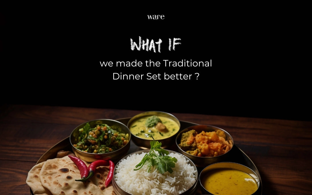 How we made the Indian Traditional Dinner Set better?